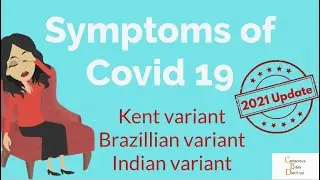 Coronavirus 2021 update! Symptoms to look out for? Does each variant have a different symptom?