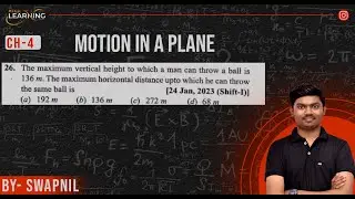 The maximum vertical height to which a man can throw a ball is 136 m. The maximum horizontal dist