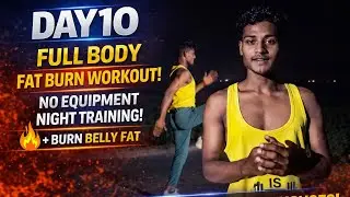 Day 10 Full Body Workout 🥵 | Fat Burn Home Workout | No Equipment | Night Workout