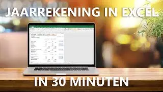 Zelf jaarrekening in Excel maken in 30 minuten (of minder) - demonstratie