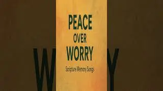 Scripture Memory Songs: Peace Over Worry (Playlist Short) | #Shorts