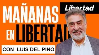 🔴 DIRECTO | Mañanas en Libertad con Luis del Pino 06 02 2026