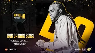 ARTIGO 40º PODCAST - BOB DA RAGE SENSE  #99