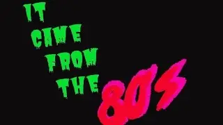 It came from the 80's