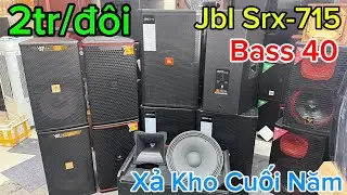 Xả Kho Cuối Năm Loa Mỹ B&aacute;t 40 JBL SRX-715 Gi&aacute; Chỉ 2tr/đ&ocirc;i Bao ship Lh:0832-328-885