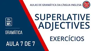 Adjetivos Superlativos - Exercícios