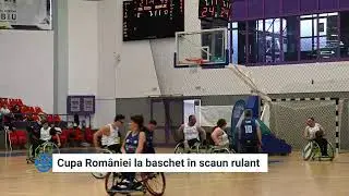 Cupa Rom&acirc;niei la Baschet &icirc;n Scaun Rulant