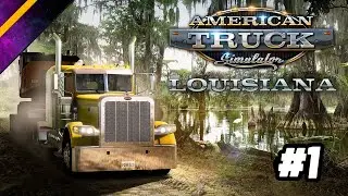 ATS - DLC LOUISIANA - Conhecendo o Mais Novo Mapa de LOUISIANA! 11 Novas Cidades, Balsas e Mais!  01