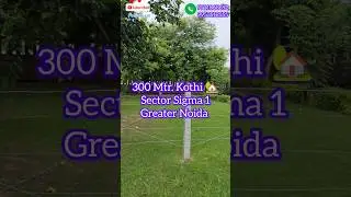 300 Mtr. Kothi 🏡 Sector Sigma1, Greater Noida #shorts #trending #property #house #villa #residential