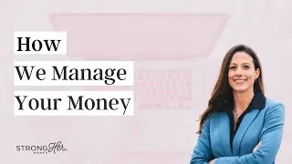 How We Manage Your Money | StrongHer Money