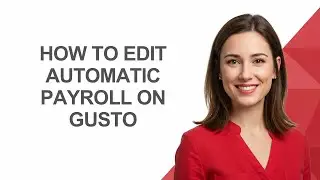How to Edit Automatic Payroll on Gusto - AshleyHowTo