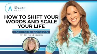 How to Shift Your Words and Scale Your Life with Sam Horn
