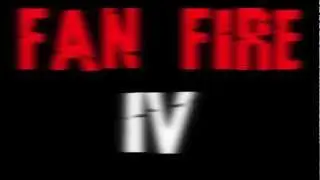 FanFire IV Announcement