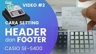 CASIO SE-S400 : Cara Setting Header & Footer Video #2