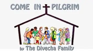 Come in Pilgrim - Divecha Family (Cover)