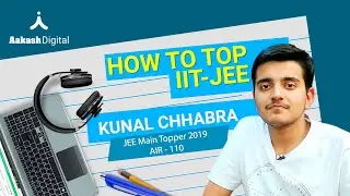 JEE Main 2019 Success Story - Kunal Chhabra (AIR 110) | Aakash Digital
