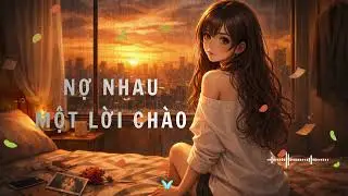 NỢ NHAU MỘT LỜI CHÀO