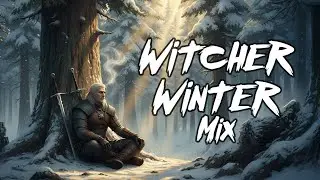 Winter Witcher Ambience | Geralt&rsquo;s Relaxation Beneath the Pines | Snow Meditation Music