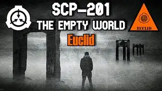 SCP Decoded Reading: SCP-201 The Empty World