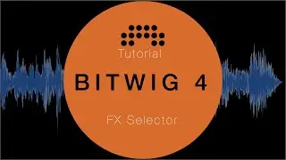 Bitwig 4 - FX Selector - Tutorial in 100 seconds