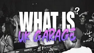 What is UK Garage
