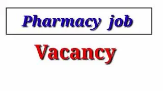 Pharmacy job Vacancy | | Pharmacy job | job | jobs news | Pharmacy jobs in India | pharmacy Vacancy