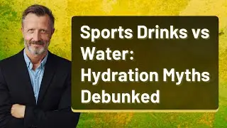 Sports Drinks vs Water: Hydration Myths Debunked
