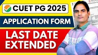 CUET PG 2025 APPLICATION FORM DATE EXTENDED | NEW DATES ?