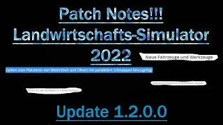 [LS22/FS22] Patch Notes/Update Infos: &Auml;nderungsliste Update 1.2.0.0