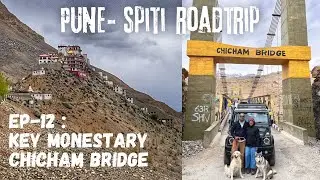 Key Monestary | Chicham bridge | Kaza Spiti Valley