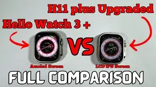 Hello Watch H11 vs Hello Watch 3+: Full Side By Side Comparison!