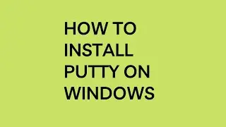 How to install Putty on Windows
