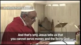 Pope Francis: Idolizing money is the root of all evil