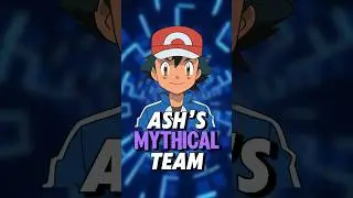 Ash Ketchum&rsquo;s ALL MYTHICAL TEAM!