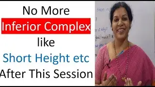 No More Inferior Complex like Short Height etc ...After This Session