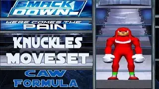 Knuckles Custom Moveset (Smackdown! Here Comes the Pain)