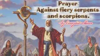 #deliverance #prayer against Fiery Serpents and Scorpions. 