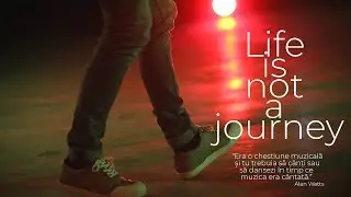 Life is not a Journey - Alan Watts (subtitrare &icirc;n limba rom&acirc;nă)
