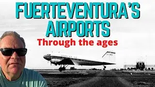Fuerteventura's Airports - from 1942 to today