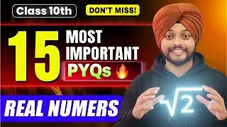 ⚠️ Don’t Miss These 15 PYQs! Real Numbers Class 10 | Guaranteed Questions | Adhyanics