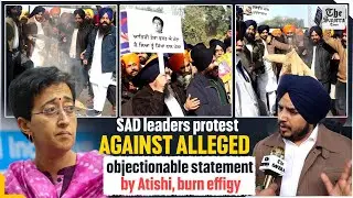 SAD leaders protest against alleged objectionable statement by Atishi, burn effigy