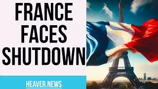 France Approaches Emergency SHUTDOWN