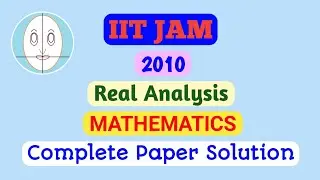IIT JAM (2010) | Real Analysis | Mathematics | Paper Solution
