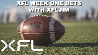 XFL Week One Bets with XFLJim