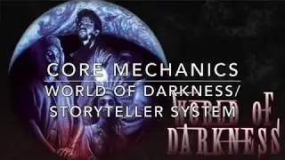Core Mechanics #12 - Storyteller System