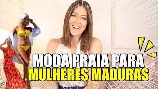 MODA PRAIA VERÃO 2020 PARA MULHERES MADURAS + 50 - Vitória Portes