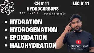 Hydration, Hydrogenation, Halohydration & Epoxidation of Alkene | Hydrocarbons | 11th Chemistry