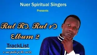 New Album by Peter Gatlat Muon, nin tek&auml; d&auml; wimuɔn kuoth c&auml;kɛ la̲th tetdu.