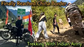 Finally Reached China Border With Help of Indian Army 🇮🇳 || LAC (Line of Actual Control)