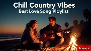 Top Country Love Songs &ndash; For Quiet Nights Together &ndash; Acoustic Romance Mix